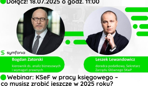 KSeF w pracy księgowego – co musisz zrobić jeszcze w 2025 roku? – bezpłatny webinar👍💻😊