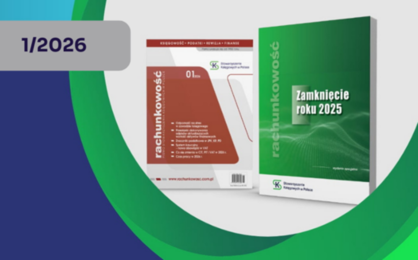 Czytaj 1. numer Rachunkowości w 2026 roku oraz Zamknięcie roku 2025❗👍😊