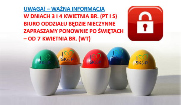 UWAGA! – WAŻNA INFORMACJA – BIURO NIECZYNNE🐣🐰🌷🌞