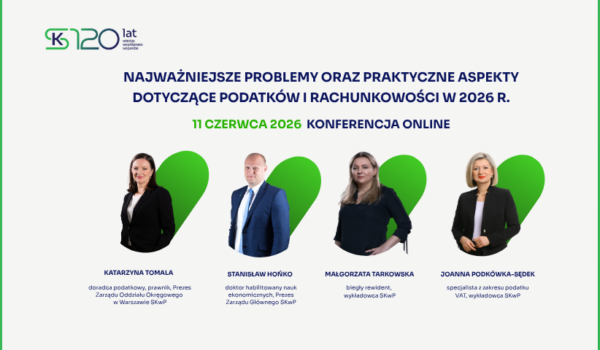 Nieodpłatna konferencja SKwP dotycząca podatków i rachunkowości w 2026 roku (online), 11 czerwca 2026 (CZW), godz.09:00❗👍💻😊