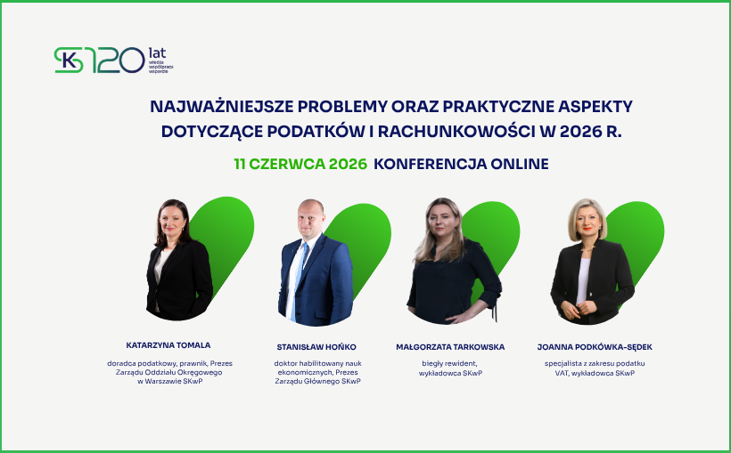 Nieodpłatna konferencja SKwP dotycząca podatków i rachunkowości w 2026 roku (online), 11 czerwca 2026 (CZW), godz.09:00❗👍💻😊