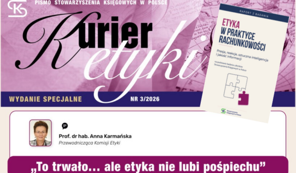 KURIER ETYKI SKWP nr 3/2026/(35) – WYDANIE SPECJALNE – Raport z badań nt. ETYKI W PRAKTYCE RACHUNKOWOŚCI – ZAPRASZAMY DO LEKTURY!!👍🌞🍀💻