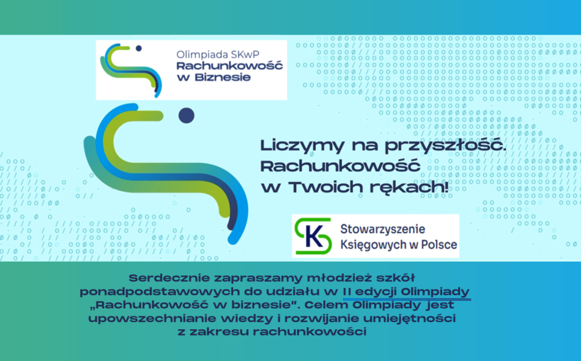 Olimpiada SKwP „Rachunkowość w biznesie” – serdecznie zapraszamy do uczestnictwa❗👍👩‍🎓👨‍🎓 – zgłoszenie uczestnictwa do 25.09.2026